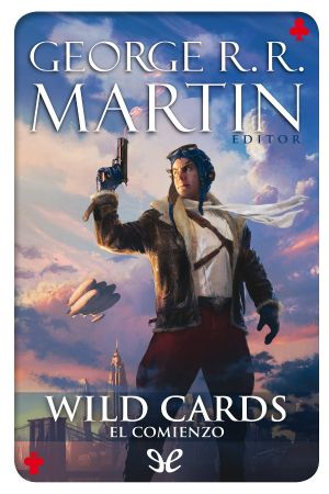 [Wild Cards 01] • Wild Cards. El Comienzo